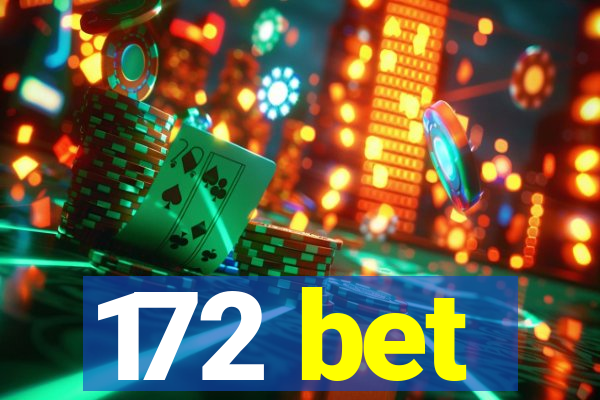 172 bet